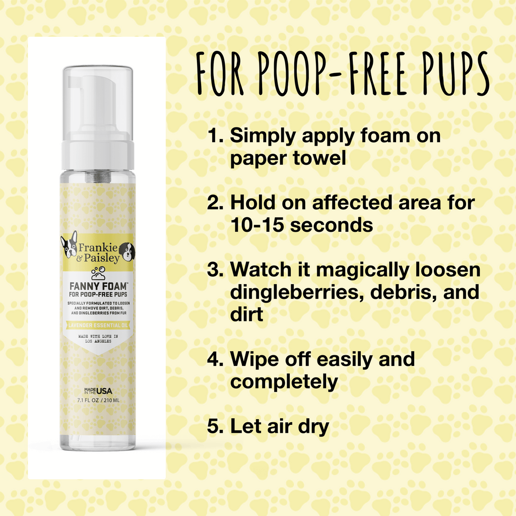 Fanny Foam™ Doggy Dingleberry Remover and Muddy Paw Treatment for Poop Free Pups - Frankie & Paisley Pet Products